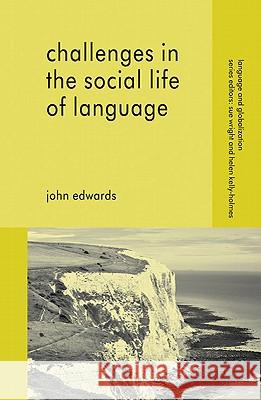 Challenges in the Social Life of Language John Edwards 9780230500310 Palgrave MacMillan - książka