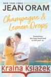 Champagne and Lemon Drops: A Blueberry Springs Sweet Romance Jean Oram 9781928198772 Oram Productions