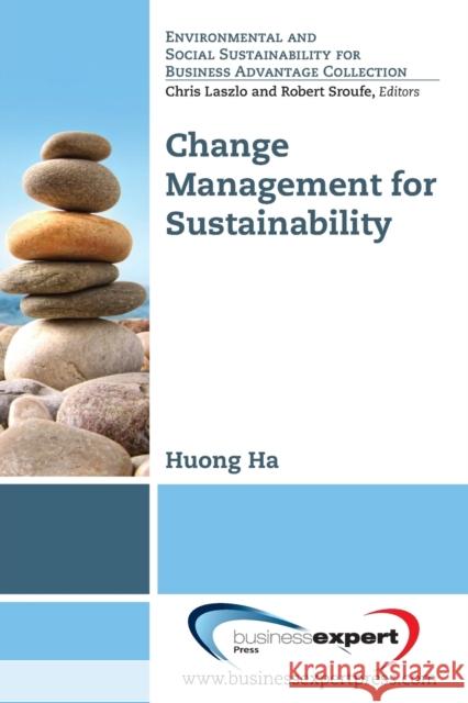 Change Management for Sustainability Huong Ha 9781606494981 Business Expert Press - książka