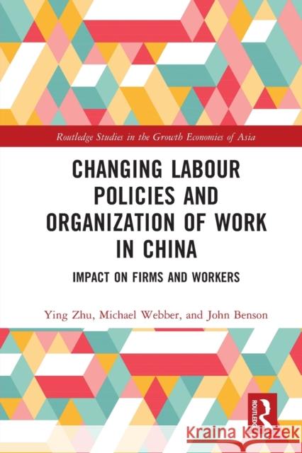 Changing Labour Policies and Organization of Work in China: Impact on Firms and Workers Zhu, Ying 9780367695347 Taylor & Francis Ltd - książka