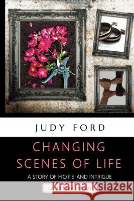Changing Scenes of Life: A Story of Hope and Intrigue Judy Ford 9781911083337 Bernie Fazakerley Publications - książka