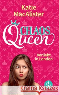 Chaos Queen: Verliebt in London Katie MacAlister 9783968173917 DP Verlag - książka