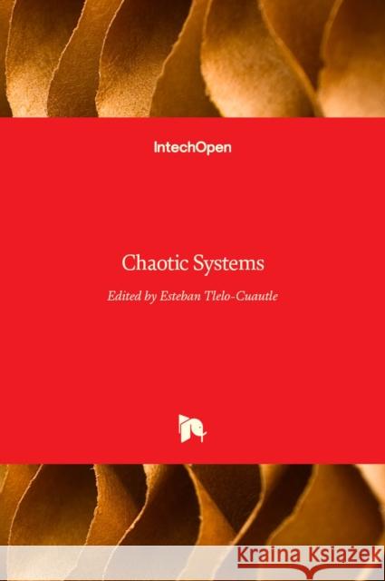 Chaotic Systems Esteban Tlelo-Cuautle 9789533075648 Intechopen - książka
