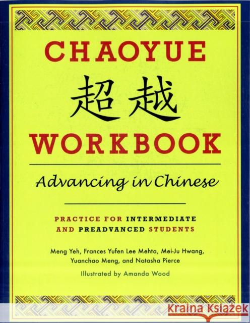 Chaoyue Workbook: Advancing in Chinese: Practice for Intermediate and Preadvanced Students [With CD (Audio)] Meng, Yeh 9780231156233 Columbia University Press - książka