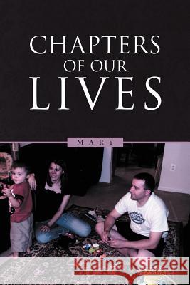 Chapters of Our Lives Mary 9781465399786 Xlibris - książka