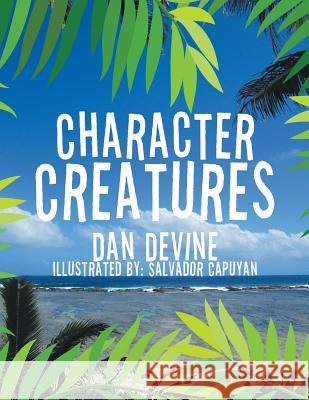 Character Creatures Dan Devine 9781524540371 Xlibris - książka