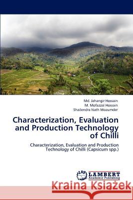Characterization, Evaluation and Production Technology of Chilli MD Jahangir Hossain M. Mofazzal Hossain Shailendra Nath Mozumder 9783848431977 LAP Lambert Academic Publishing - książka