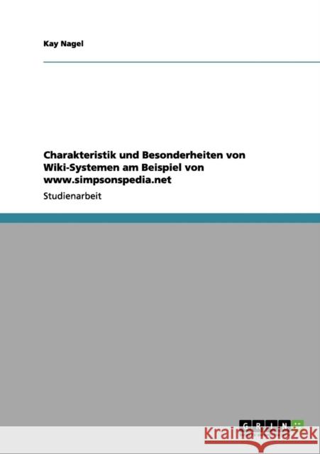 Charakteristik und Besonderheiten von Wiki-Systemen am Beispiel von www.simpsonspedia.net Kay Nagel 9783656051770 Grin Verlag - książka