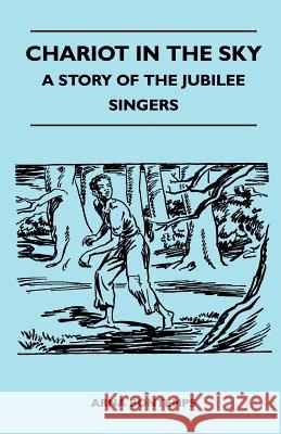 Chariot in the Sky - A Story of the Jubilee Singers Arna Bontemps 9781446509296 Oliphant Press - książka