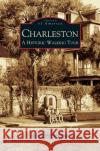 Charleston: A Historic Walking Tour Mary Preston Foster 9781531612115 Arcadia Publishing Library Editions