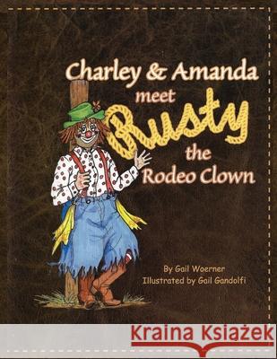 Charley & Amanda Meet Rusty the Rodeo Clown Gail Woerner, Gail Gandolfi 9781681792224 Eakin Press - książka