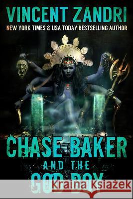 Chase Baker and the God Boy: (A Chase Baker Thriller Series Book No. 3) Vincent Zandri 9781515370611 Createspace Independent Publishing Platform - książka