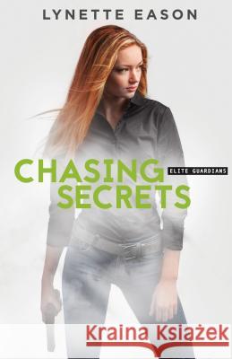 Chasing Secrets Lynette Eason 9780800728847 Fleming H Revell Co - książka