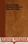 Chats to Violin Students in How to Study the Violin J. T. Carrodus 9781444617986 Read Books