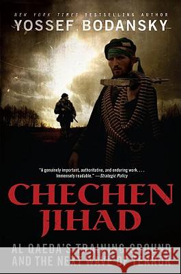 Chechen Jihad: Al Qaeda's Training Ground and the Next Wave of Terror Bodansky, Yossef 9780061429774 Harper Paperbacks - książka