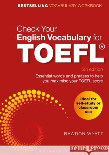 Check Your English Vocabulary for TOEFL: Essential Words and Phrases to Help You Maximise Your TOEFL Score Wyatt, Rawdon 9781472966100 Bloomsbury Publishing PLC - książka