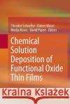 Chemical Solution Deposition of Functional Oxide Thin Films Theodor Schneller Rainer Waser Marija Kosec 9783709119150 Springer
