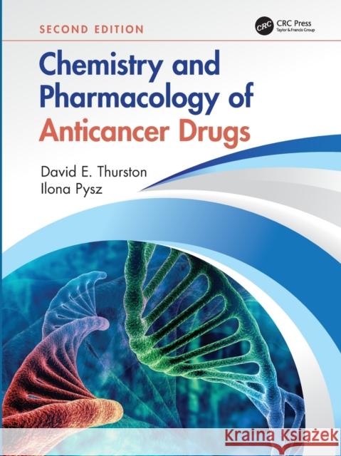 Chemistry and Pharmacology of Anticancer Drugs Thurston, David E. 9781439853269 CRC Press - książka