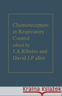 Chemoreceptors in Respiratory Control J. A. Ribeiro 9789401511575 Springer - książka