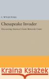 Chesapeake Invader: Discovering America's Giant Meteorite Crater C. Wylie Poag 9780691629018 Princeton University Press