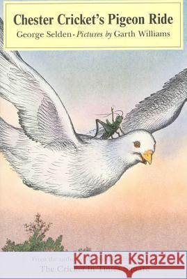 Chester Cricket's Pigeon Ride George Selden Garth Williams 9780374411817 Sunburst - książka