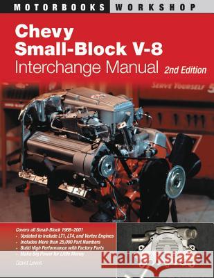 Chevy Small-Block V-8 Interchange Manual: 2nd Edition Lewis, David 9780760331668 Motorbooks International - książka