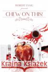 Chew on This! Robert Essig S. C. Mendes Ronald Kelly 9781940250465 Blood Bound Books