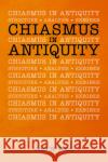 Chiasmus in Antiquity John W. Welch 9781532682438 Wipf & Stock Publishers