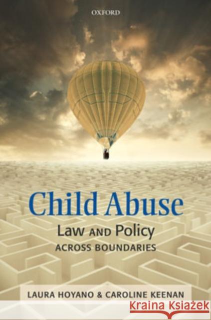 Child Abuse: Law and Policy Across Boundaries Hoyano, Laura C. H. 9780198299462 Oxford University Press, USA - książka