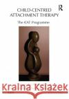Child-Centred Attachment Therapy: The Ccat Programme Raicar, Alexandra Maeja 9780367323677 Taylor and Francis