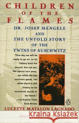 Children of the Flames: Dr. Josef Mengele and the Untold Story of the Twins of Auschwitz Lucette Matalon Lagnado Lucette Matalo Sheila Cohn Dekel 9780140169317 Penguin Books - książka