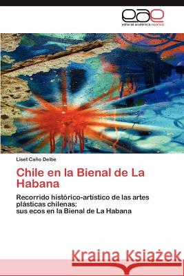 Chile En La Bienal de La Habana Ca O. Deibe, Liset 9783847367772 Editorial Acad Mica Espa Ola - książka