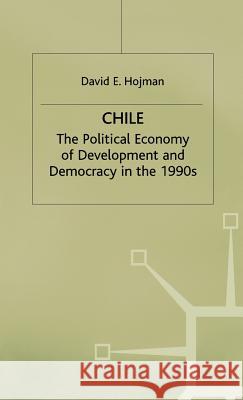 Chile: The Political Economy of Development and Democracy in the 1990s Hojman, D. 9780333550519 PALGRAVE MACMILLAN - książka