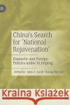 China's Search for 'National Rejuvenation': Domestic and Foreign Policies Under XI Jinping Jacob, Jabin T. 9789811527951 Palgrave MacMillan