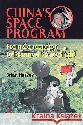 China's Space Program - From Conception to Manned Spaceflight Harvey, Brian 9781852335663 Springer - książka