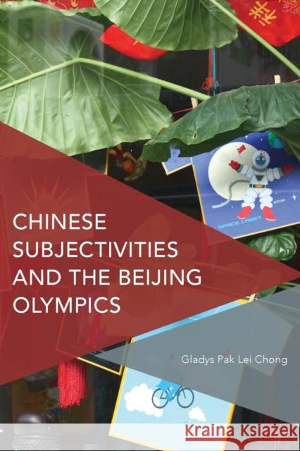 Chinese Subjectivities and the Beijing Olympics Gladys Pa 9781783489886 Rowman & Littlefield International - książka