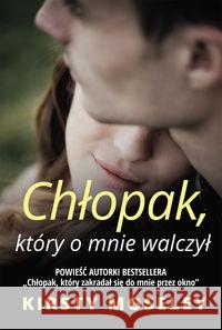 Chłopak, który o mnie walczył Moseley Kirsty 9788327629517 HarperCollins Polska - książka