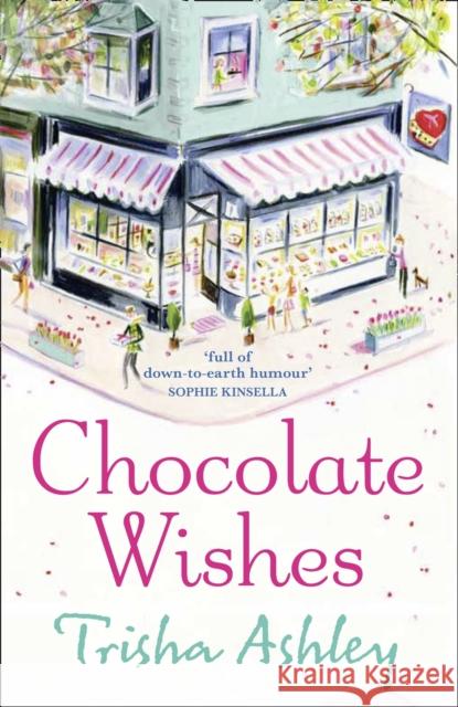 Chocolate Wishes Trisha Ashley 9781847561145 HarperCollins Publishers - książka