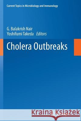 Cholera Outbreaks G. Balakrish Nair Yoshifumi Takeda 9783662522714 Springer - książka
