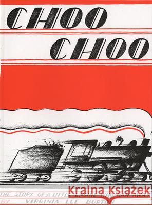 Choo Choo: The Story of a Little Engine Who Ran Away Virginia Lee Burton 9780395479421 Houghton Mifflin Company - książka