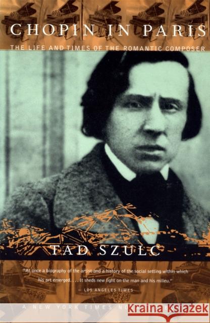 Chopin in Paris: The Life and Times of the Romantic Composer Szulc, Tad 9780306809330 Da Capo Press - książka