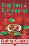 Chopsuey & Currywurst: Lieben und Essen in China Christian Va 9781671989306 Independently Published