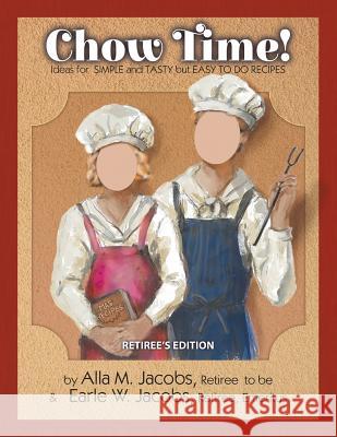 Chow Time! Alla Jacobs, Earle Jacobs 9781635241617 Litfire Publishing - książka