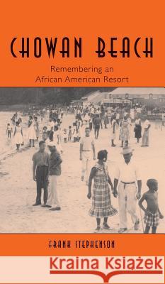 Chowan Beach: Remembering an African American Resort Frank Stephenson 9781540224781 History Press Library Editions - książka