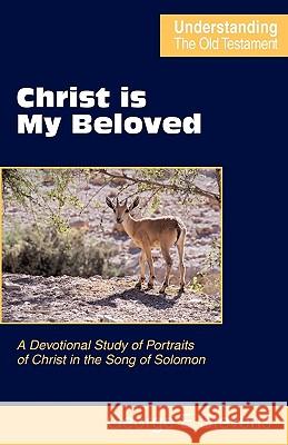 Christ Is My Beloved Stevens, George E. 9780901860842 Scripture Truth Publications - książka