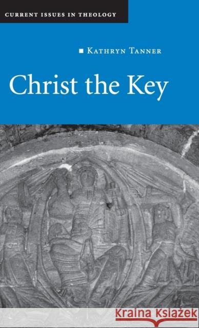 Christ the Key Kathryn Tanner 9780521513241 Cambridge University Press - książka