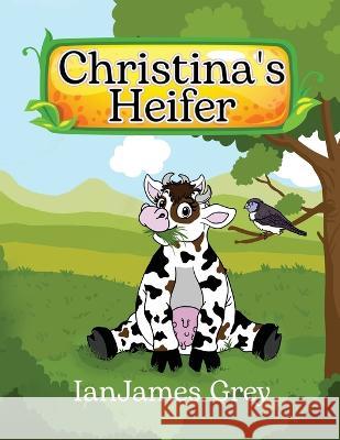 Christina's Heifer Ianjames Grey   9781637677568 Booktrail Publishing - książka