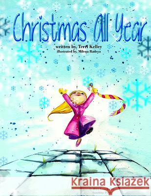 Christmas All Year Terri Kelley 9781496145833 Createspace Independent Publishing Platform - książka