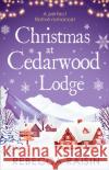 Christmas At Cedarwood Lodge: Celebrations & Confetti at Cedarwood Lodge / Brides & Bouquets at Cedarwood Lodge / Midnight & Mistletoe at Cedarwood Lodge Rebecca Raisin 9780263275315 HarperCollins Publishers