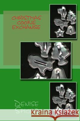Christmas Cookie Exchange Denise Spicer 9781517287504 Createspace - książka